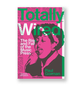 Totally Wired: The Rise and Fall of the Music Press