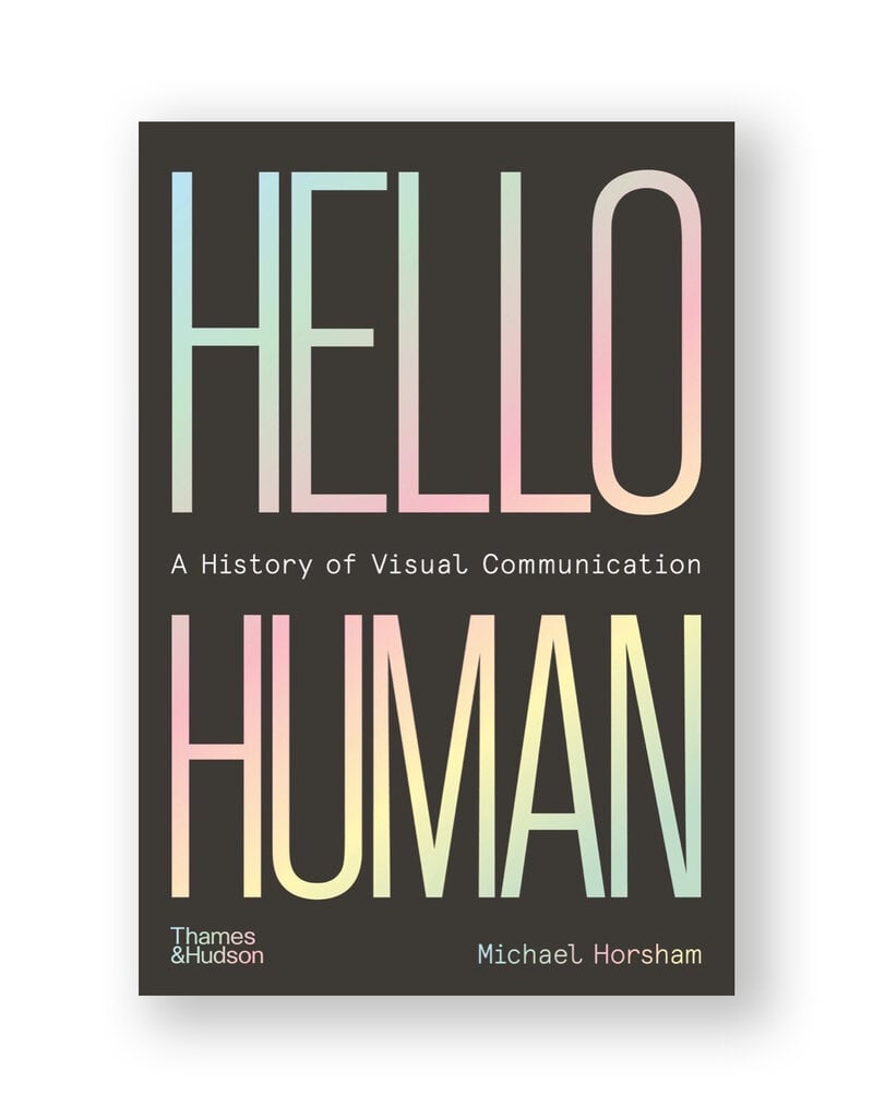 Hello Human: A History of Visual Communication